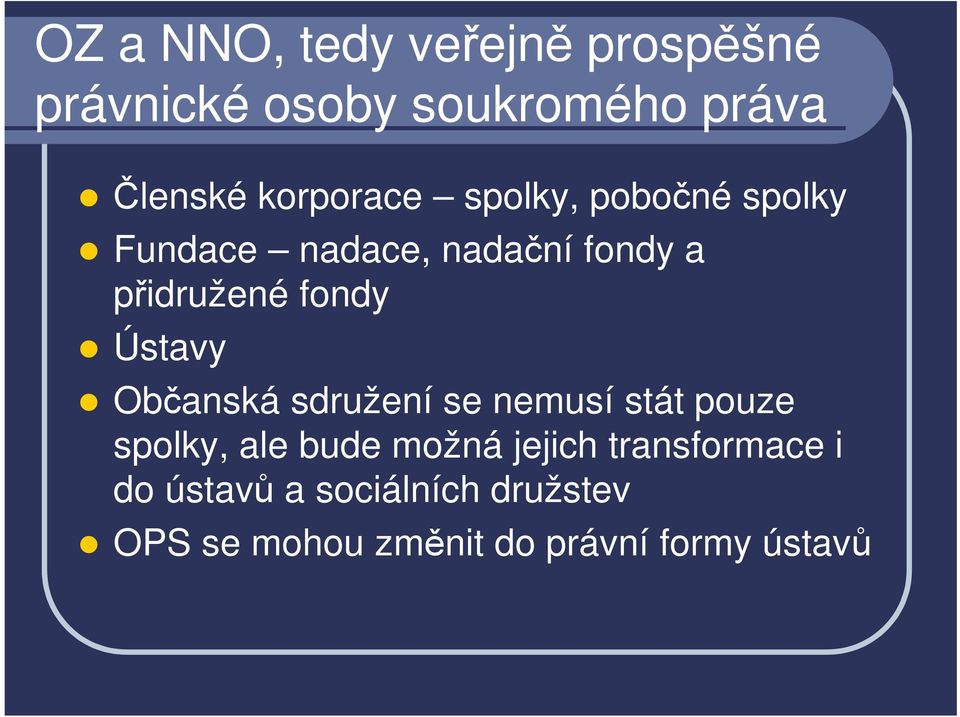 fondy Ústavy Občanská sdružení se nemusí stát pouze spolky, ale bude možná