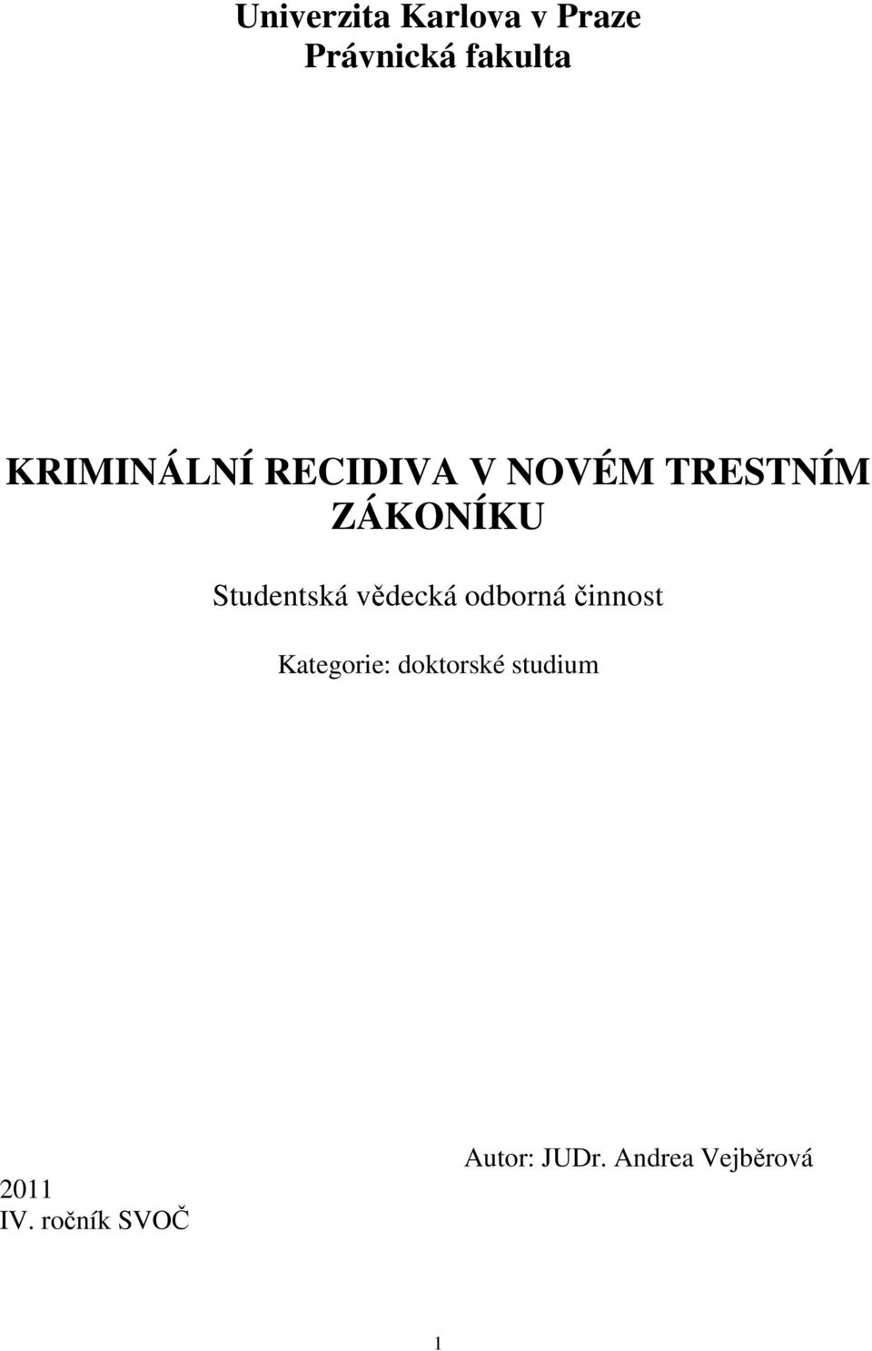 Studentská vědecká odborná činnost Kategorie:
