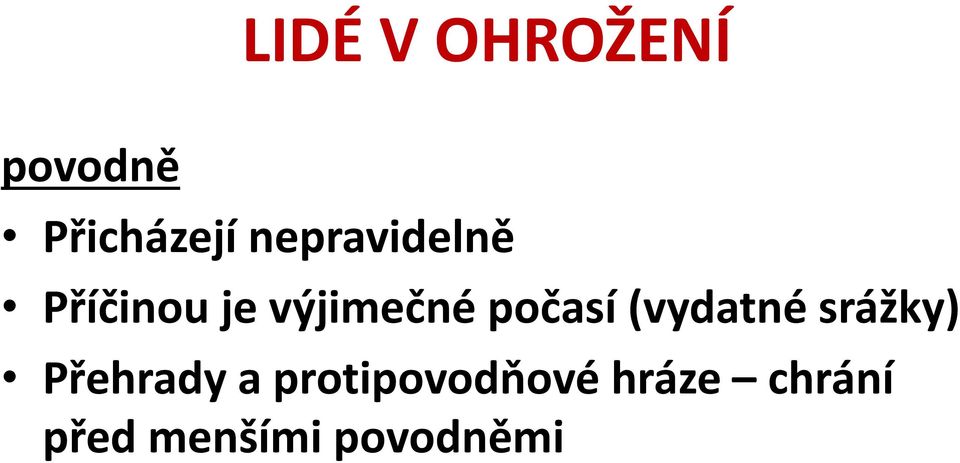 (vydatné srážky) Přehrady a