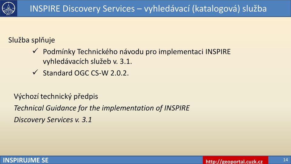 vyhledávacích služeb v. 3.1. Standard OGC CS-W 2.