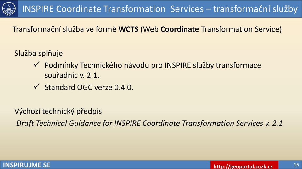 návodu pro INSPIRE služby transformace souřadnic v. 2.1. Standard OGC verze 0.