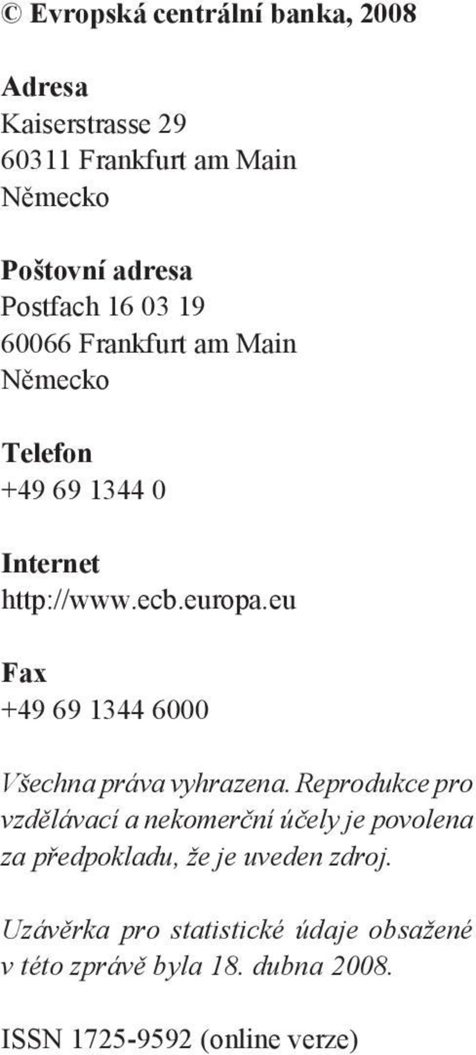 eu Fax +49 69 1344 6000 Všechna práva vyhrazena.