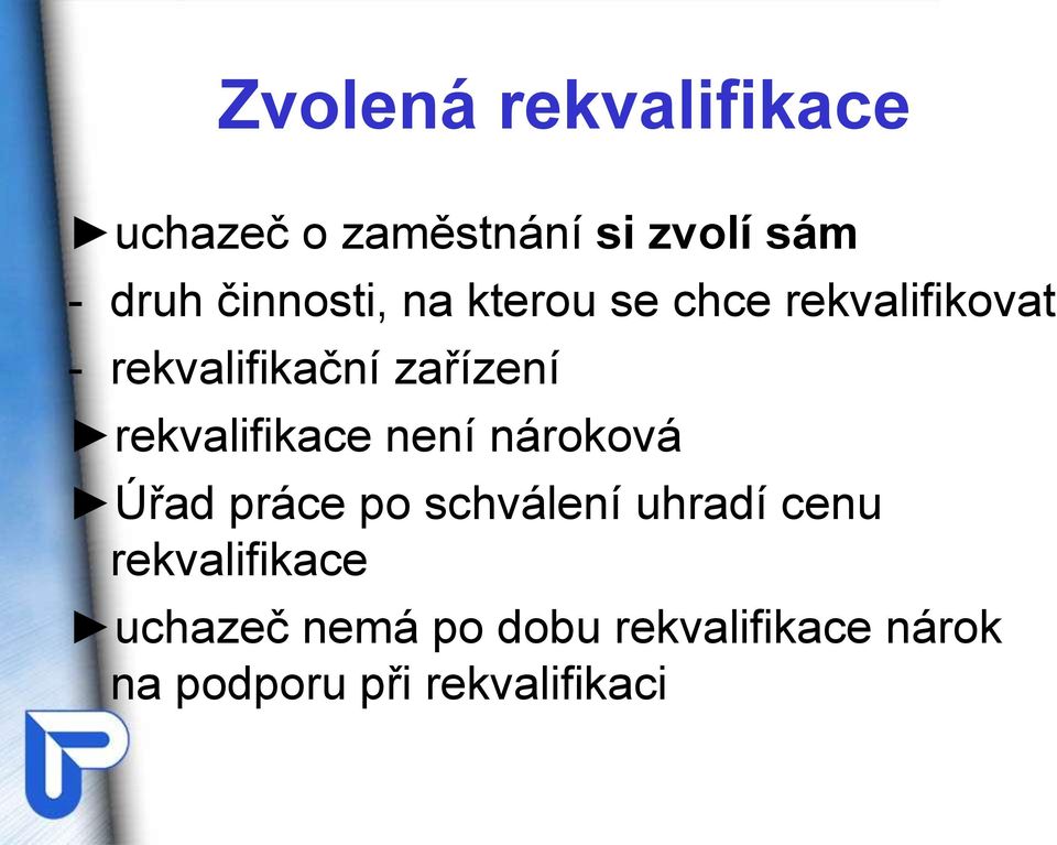 rekvalifikace není nároková Úřad práce po schválení uhradí cenu