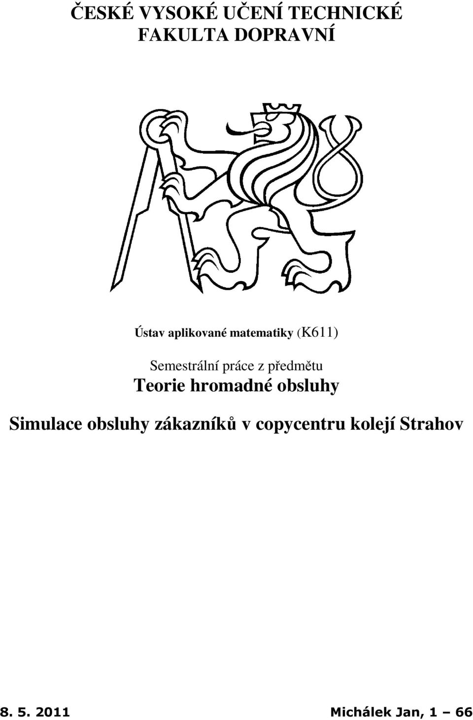 předmětu Teorie hromadné obsluhy Simulace obsluhy