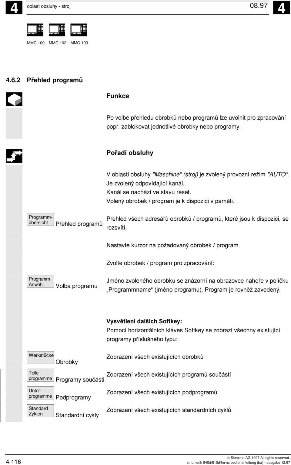 ; ) $( ) @ " Zvolte obrobek / program pro zpracování: Programm Anwahl Volba programu,% % )!