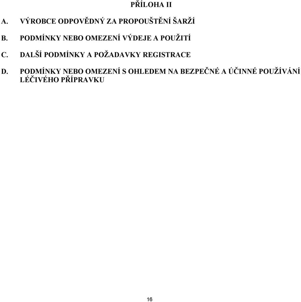 DALŠÍ PODMÍNKY A POŽADAVKY REGISTRACE D.