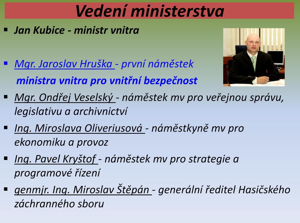 Ondřej Veselský - náměstek mv pro veřejnou správu, legislativu a archivnictví Ing.