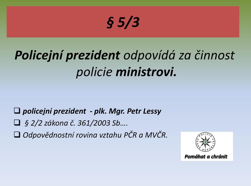 policejní prezident - plk. Mgr.