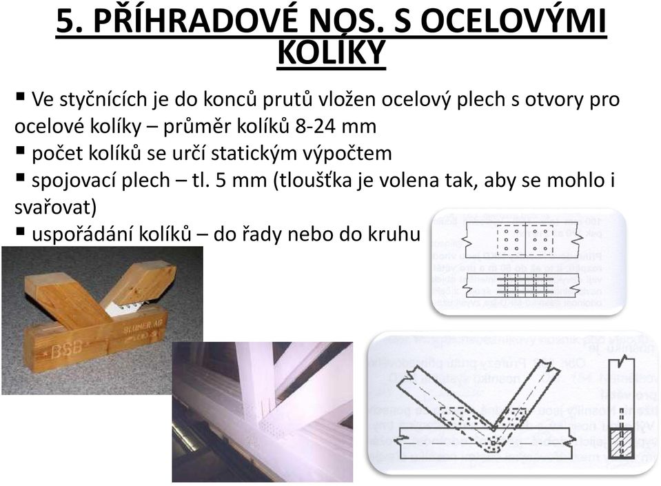 otvory pro ocelové kolíky průměr kolíků 8-24 mm počet kolíků se určí