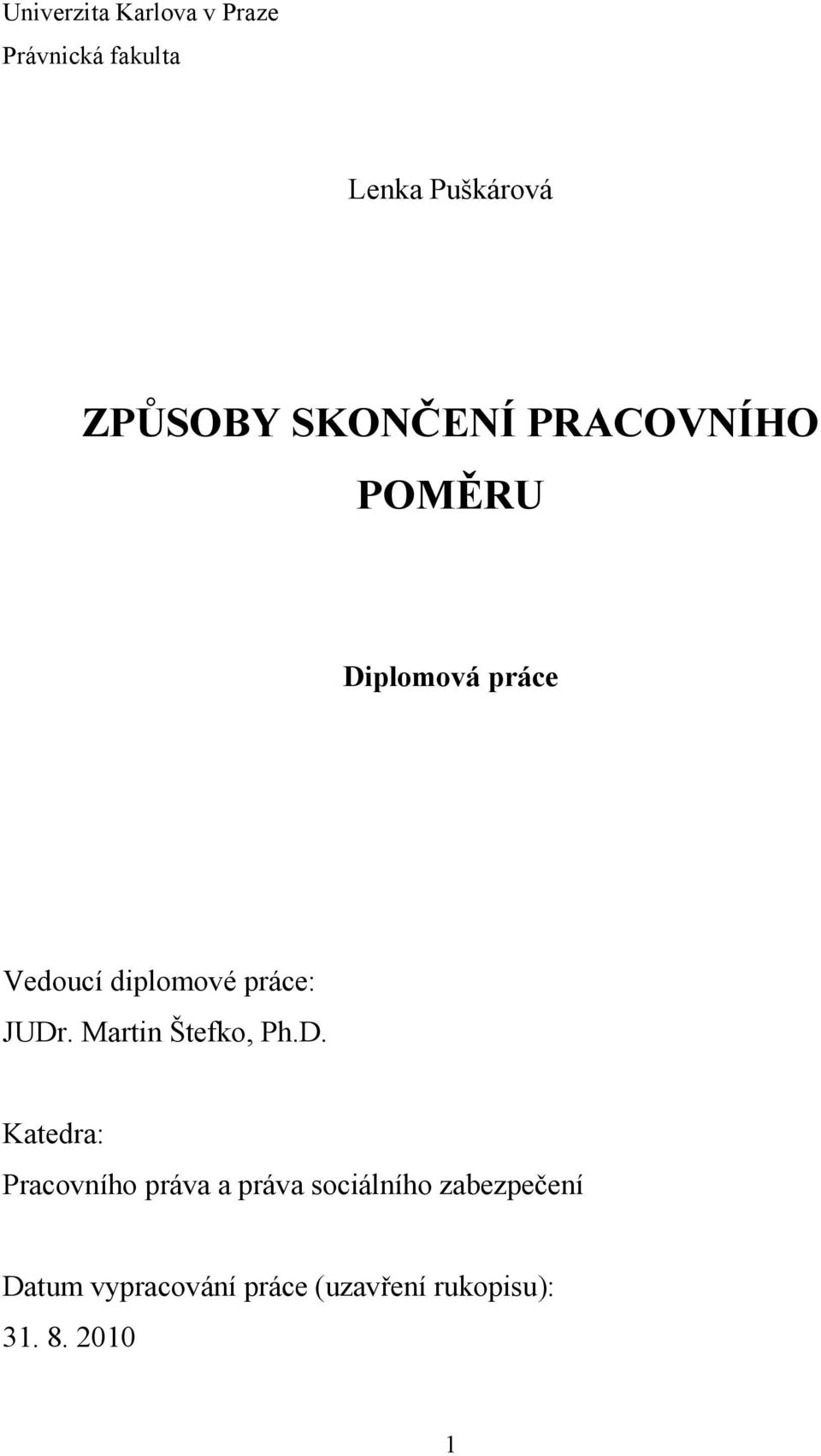 JUDr. Martin Štefko, Ph.D. Katedra: Pracovního práva a práva