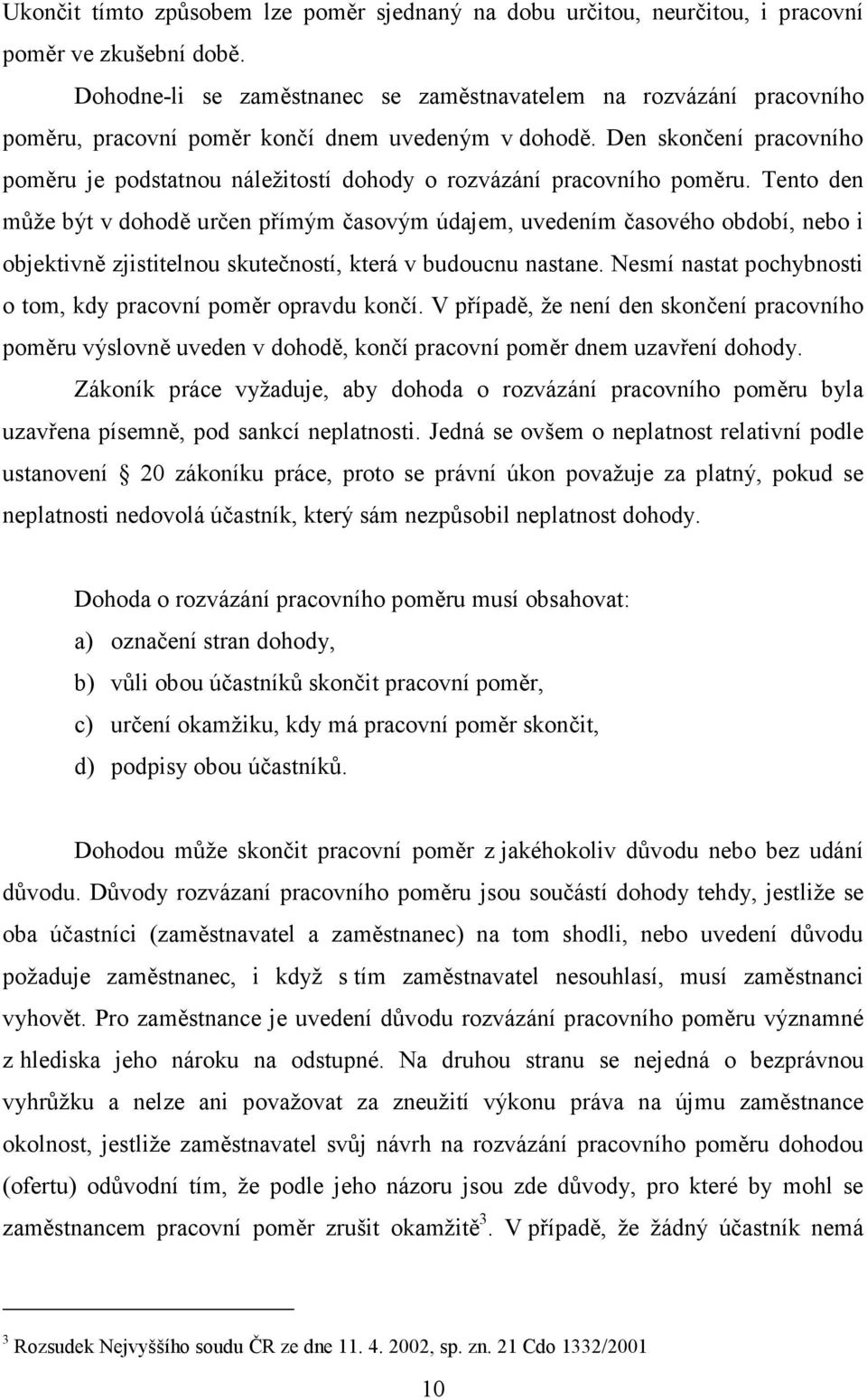 Den skončení pracovního poměru je podstatnou náležitostí dohody o rozvázání pracovního poměru.