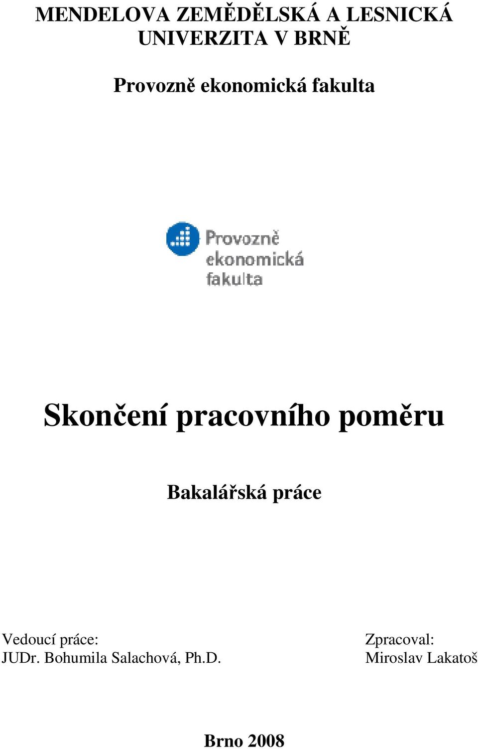 poměru Bakalářská práce Vedoucí práce: JUDr.