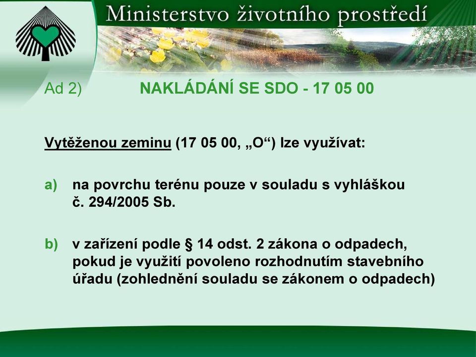 294/2005 Sb. b) v zařízení podle 14 odst.