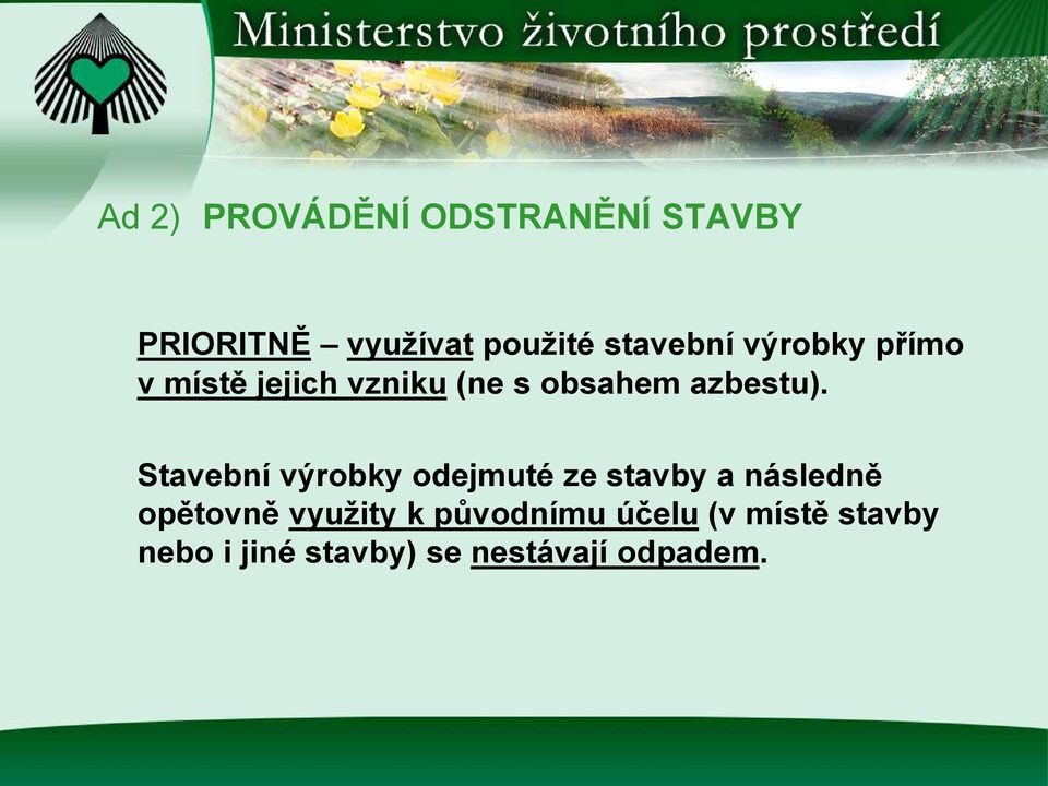 Stavební výrobky odejmuté ze stavby a následně opětovně vyuţity k