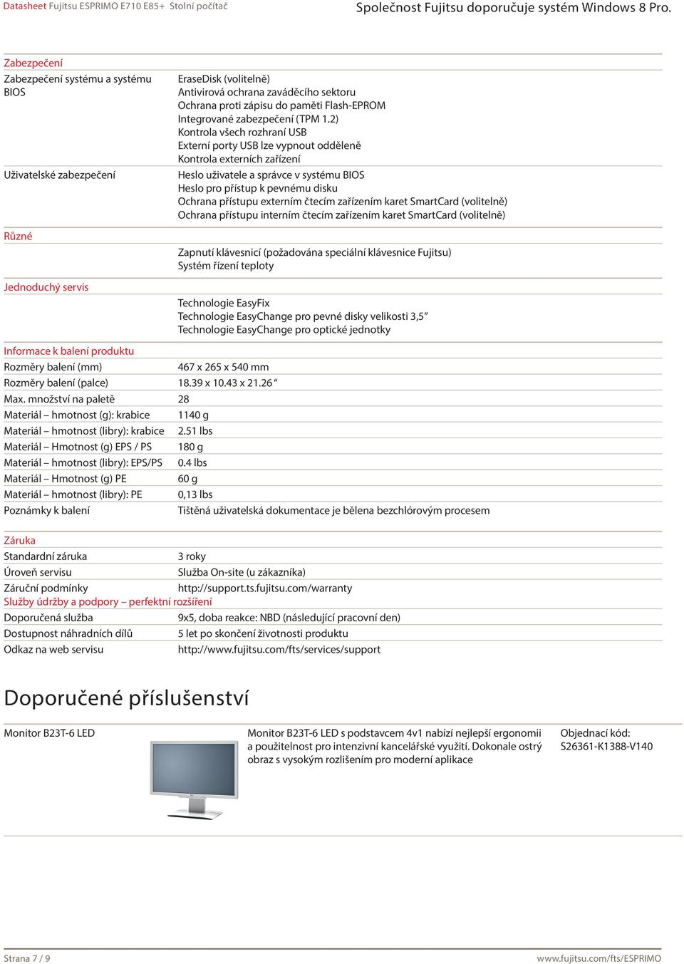 2) Kontrola všech rozhraní USB Externí porty USB lze vypnout odděleně Kontrola externích zařízení Heslo uživatele a správce v systému BIOS Heslo pro přístup k pevnému disku Ochrana přístupu externím