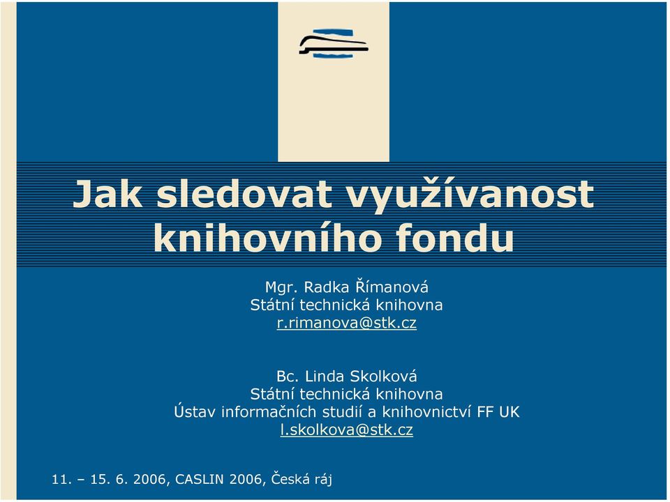 Linda Skolková Státní technická knihovna Ústav informačních