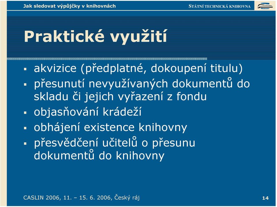 vyřazení z fondu objasňování krádeží obhájení existence