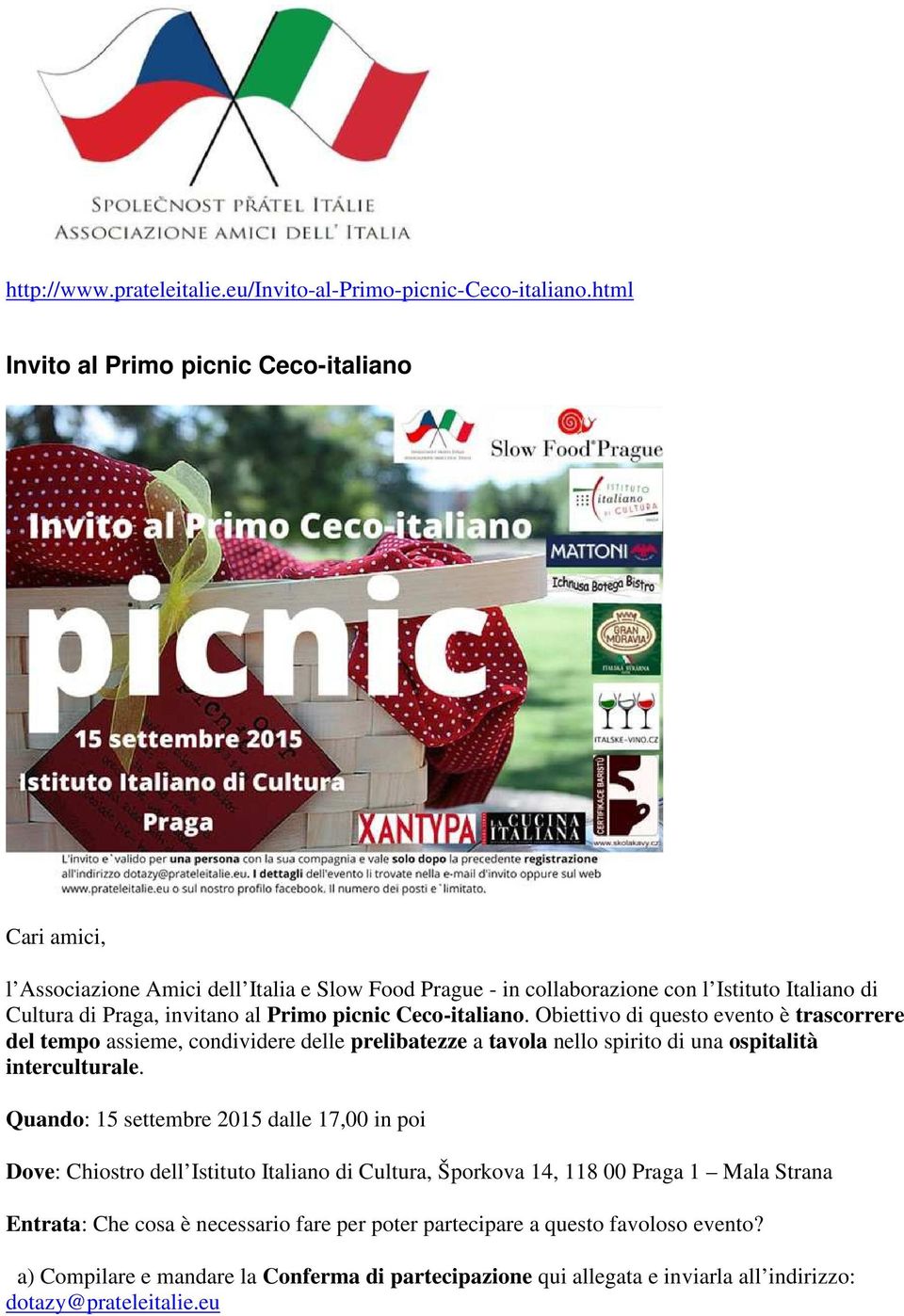 picnic Ceco-italiano. Obiettivo di questo evento è trascorrere del tempo assieme, condividere delle prelibatezze a tavola nello spirito di una ospitalità interculturale.