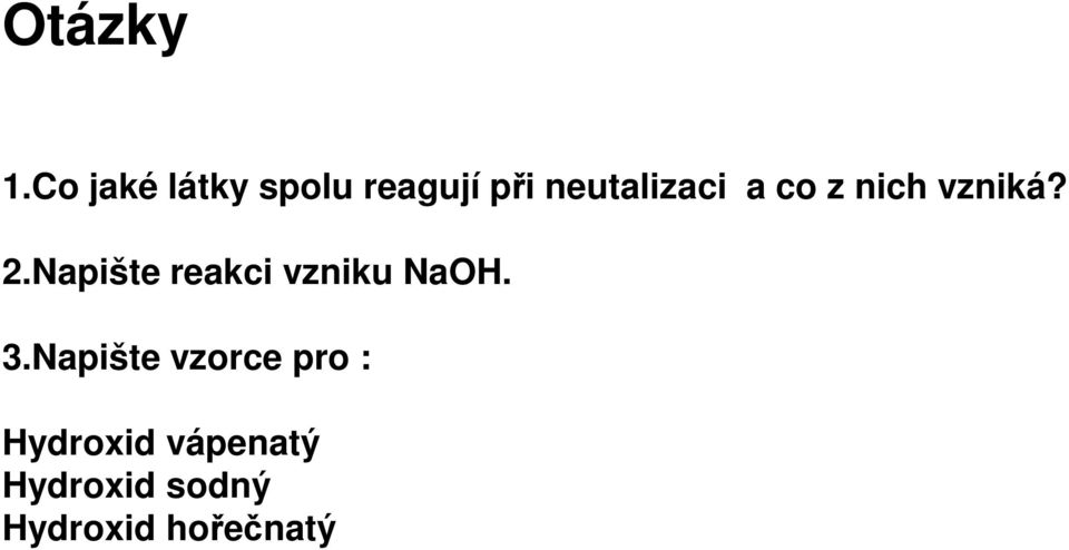 a co z nich vzniká? 2.