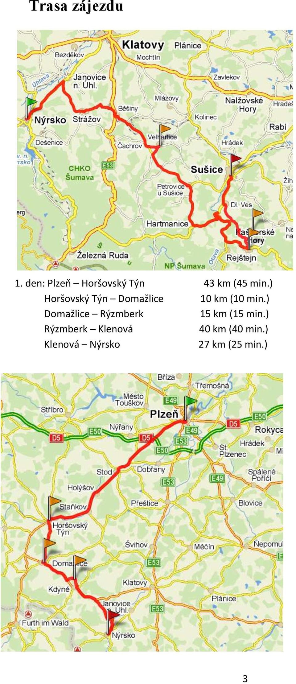 ) Horšovský Týn Domažlice 10 km (10 min.