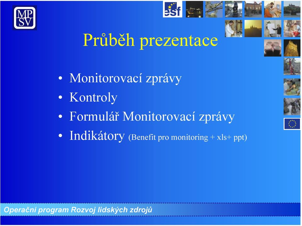 Monitorovací zprávy Indikátory