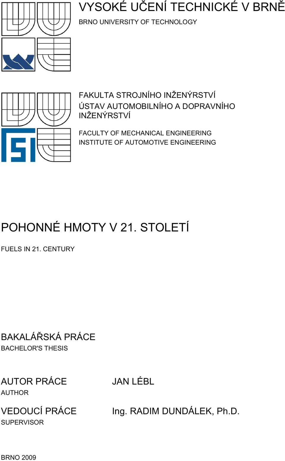 OF AUTOMOTIVE ENGINEERING POHONNÉ HMOTY V 21. STOLETÍ FUELS IN 21.