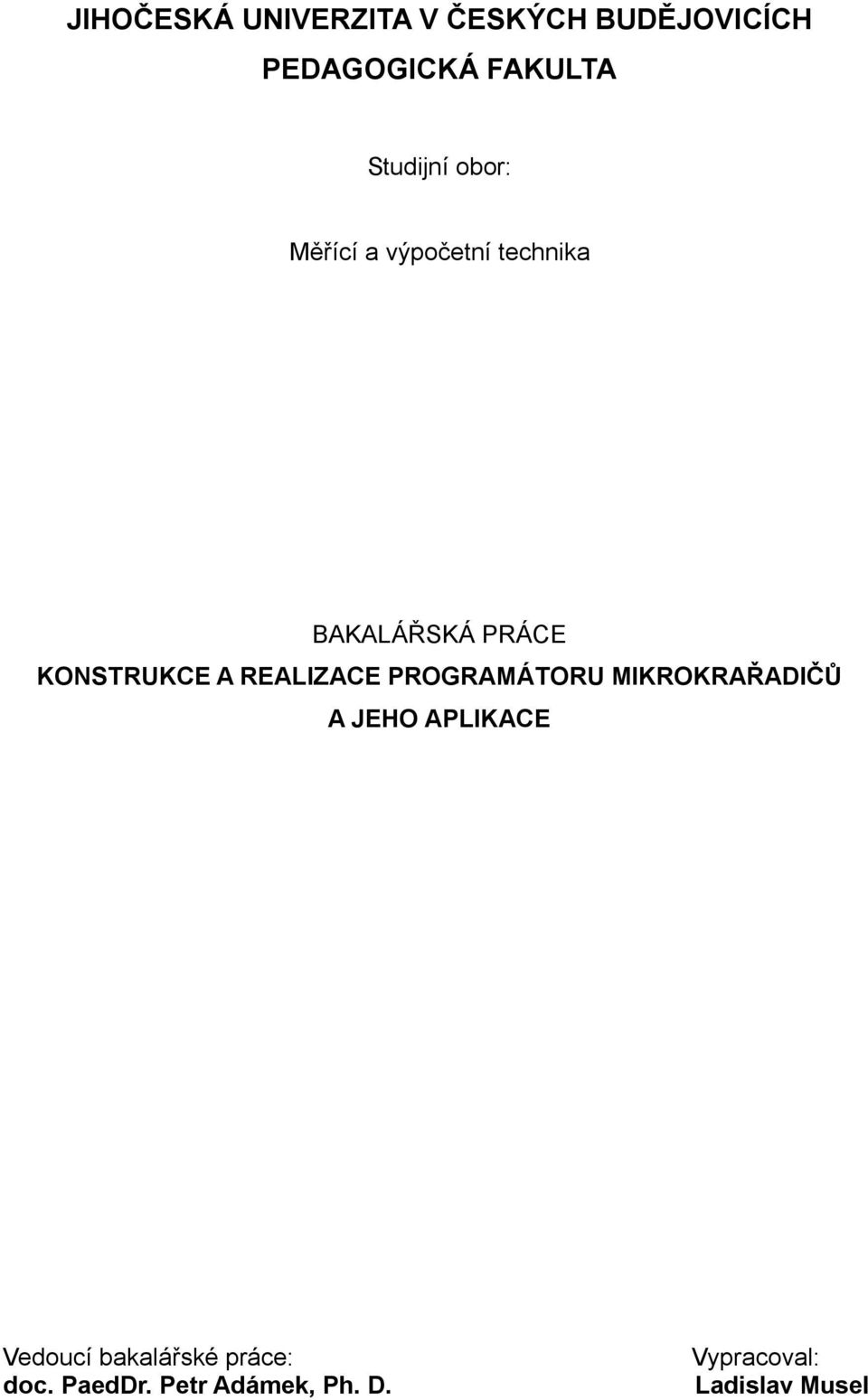 KONSTRUKCE A REALIZACE PROGRAMÁTORU MIKROKRAŘADIČŮ A JEHO APLIKACE