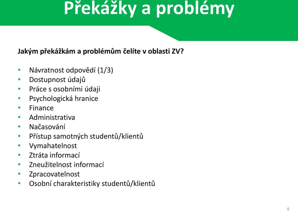 hranice Finance Administrativa Načasování Přístup samotných studentů/klientů