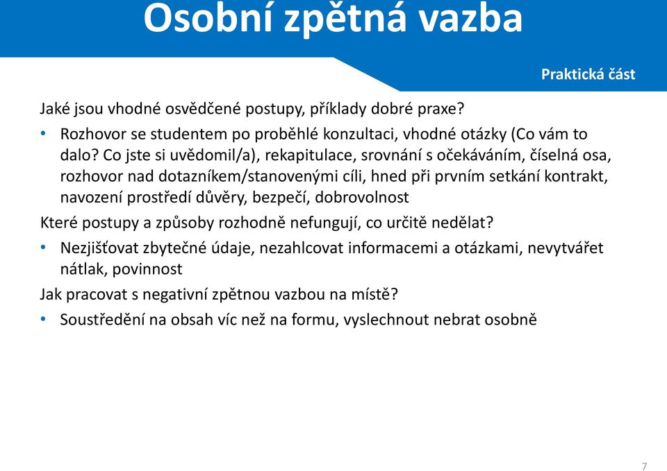 prostředí důvěry, bezpečí, dobrovolnost Které postupy a způsoby rozhodně nefungují, co určitě nedělat?