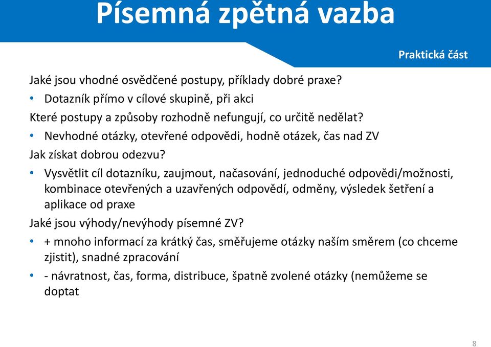 Nevhodné otázky, otevřené odpovědi, hodně otázek, čas nad ZV Jak získat dobrou odezvu?