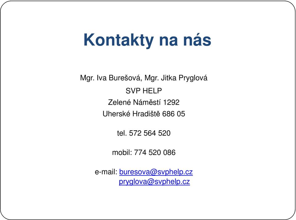 Uherské Hradiště 686 05 tel.