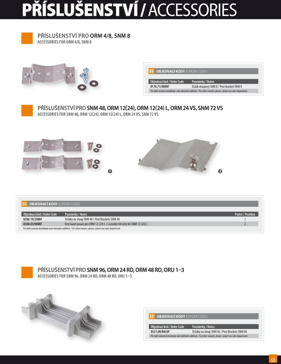 12(24) L, ORM 24 VS, SNM 72 VS 8286.10/2000F Držáky na sloup SNM 48 / Post Brackets SNM 48 1 8588.