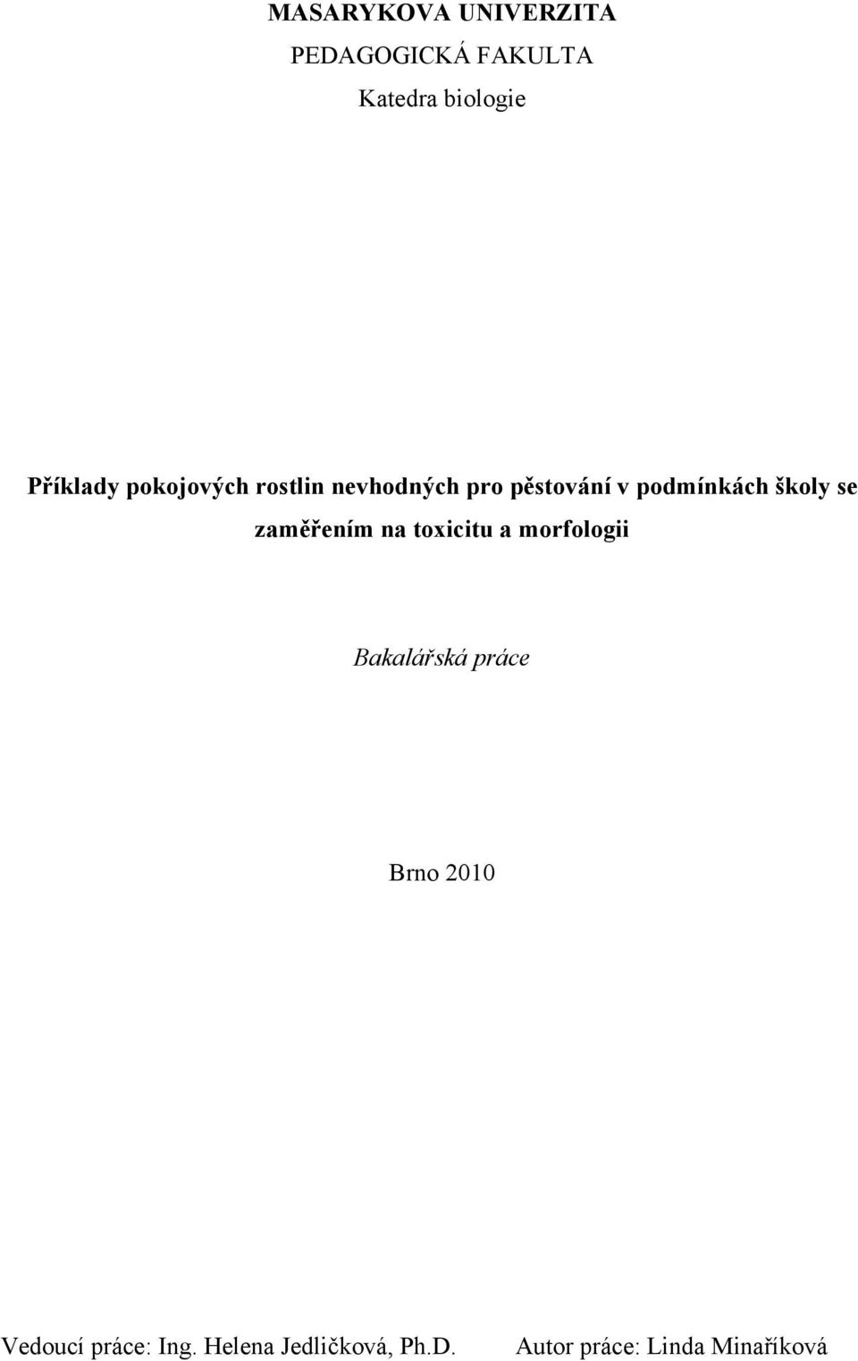 zaměřením na toxicitu a morfologii Bakalářská práce Brno 2010