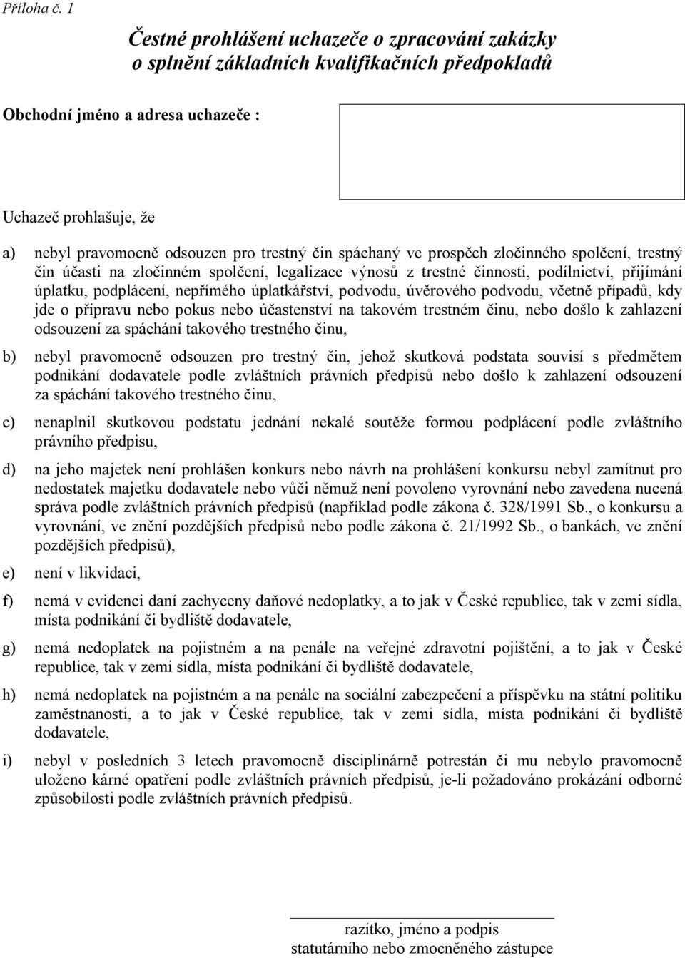 čin spáchaný ve prospěch zločinného spolčení, trestný čin účasti na zločinném spolčení, legalizace výnosů z trestné činnosti, podílnictví, přijímání úplatku, podplácení, nepřímého úplatkářství,