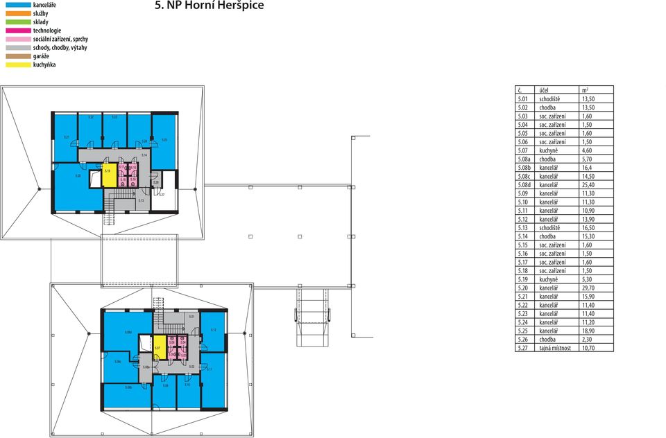 13 schodiště 16,50 5.14 chodba 15,30 5.15 soc. zařízení 1,60 5.16 soc. zařízení 1,50 5.17 soc. zařízení 1,60 5.18 soc. zařízení 1,50 5.19 kuchyně 5,30 5.