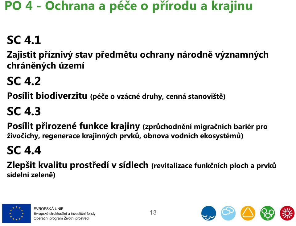 2 Posílit biodiverzitu (péče o vzácné druhy, cenná stanoviště) SC 4.