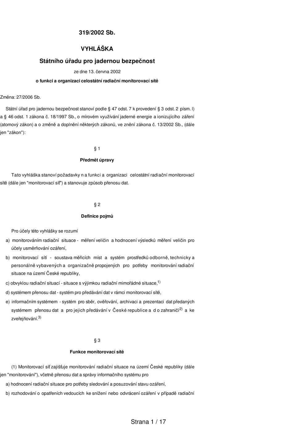 , o mírovém využívání jaderné energie a ionizujícího záření (atomový zákon) a o změně a doplnění některých zákonů, ve znění zákona č. 13/2002 Sb.