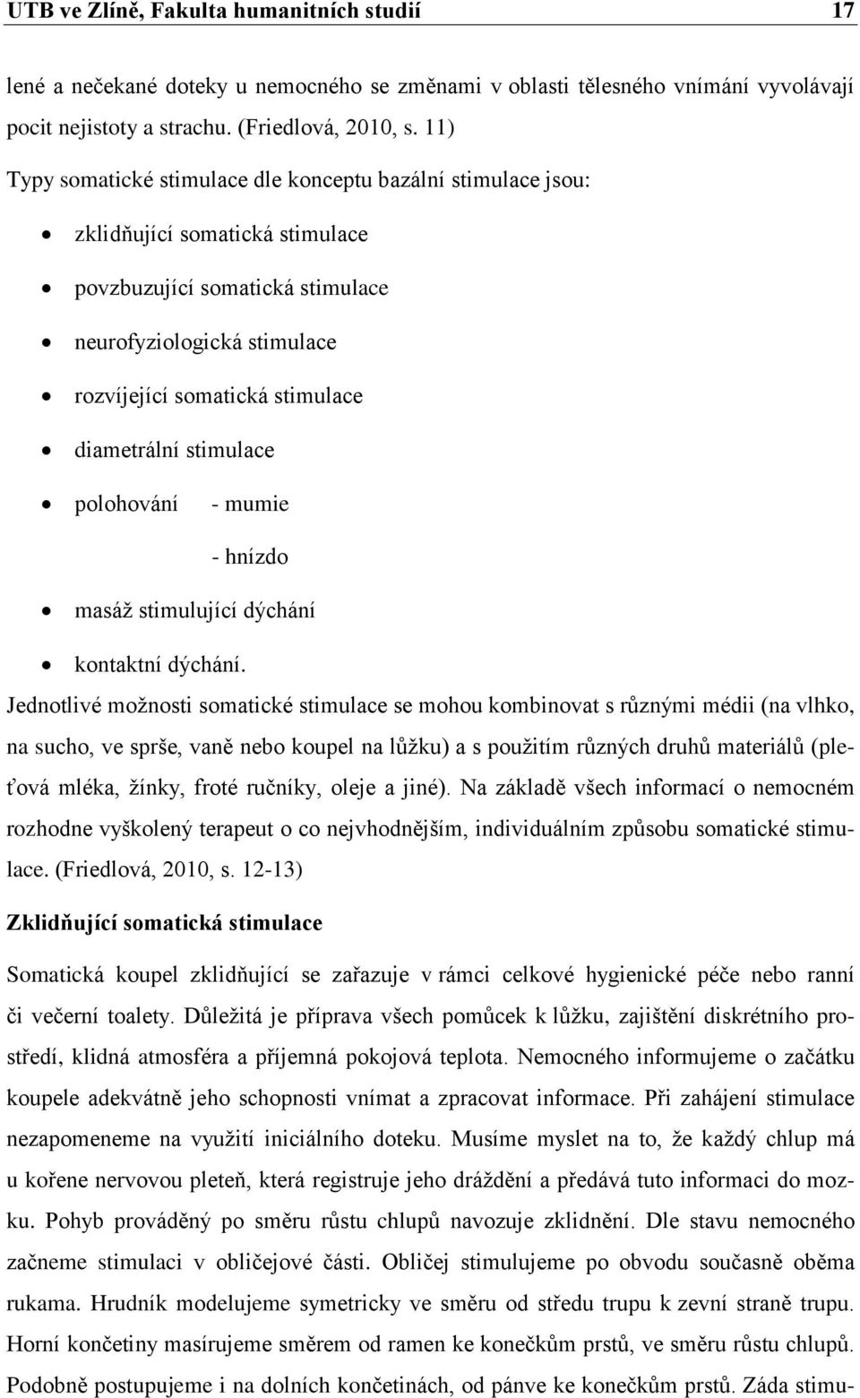 diametrální stimulace polohování - mumie - hnízdo masáž stimulující dýchání kontaktní dýchání.