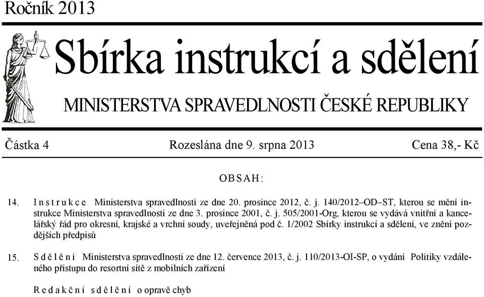 140/2012 OD ST, kterou se mění instrukce Ministerstva spravedlnosti ze dne 3. prosince 2001, č. j.