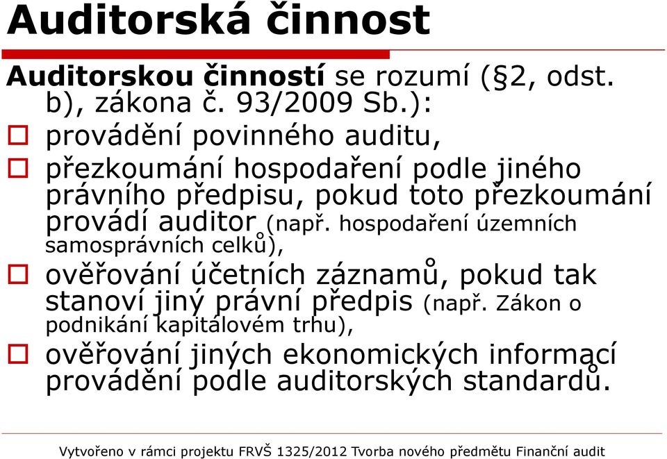 provádí auditor (např.