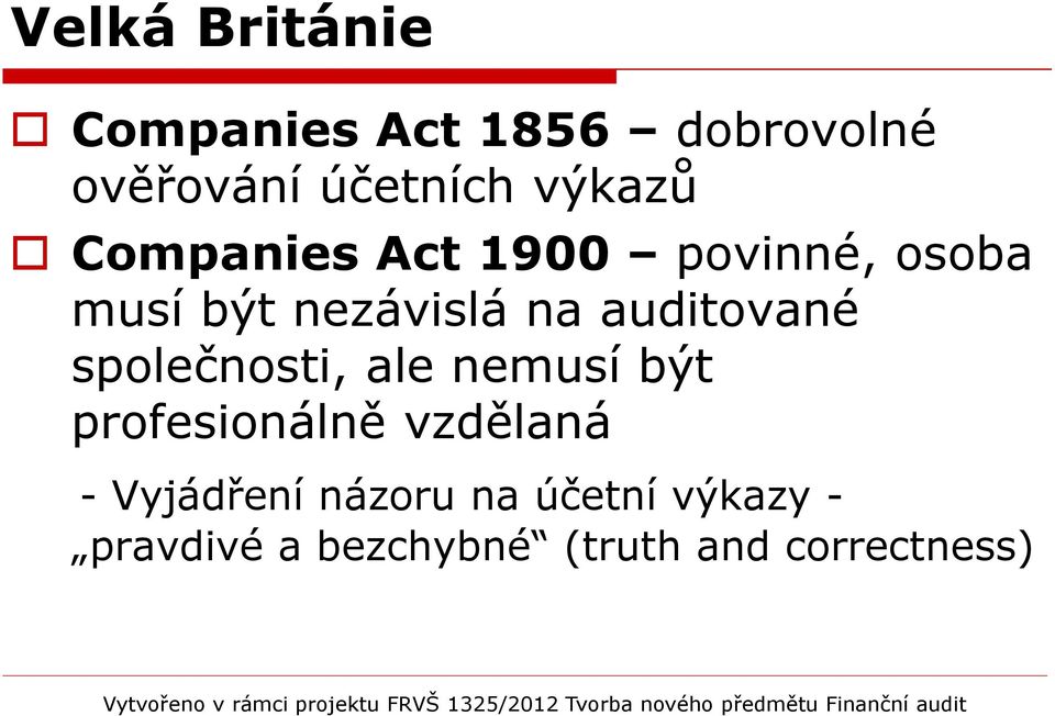 auditované společnosti, ale nemusí být profesionálně vzdělaná -