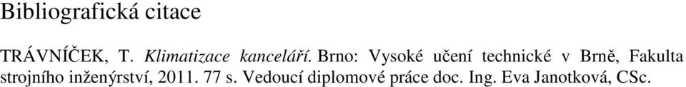 Brno: Vysoké učení technické v Brně, Fakulta