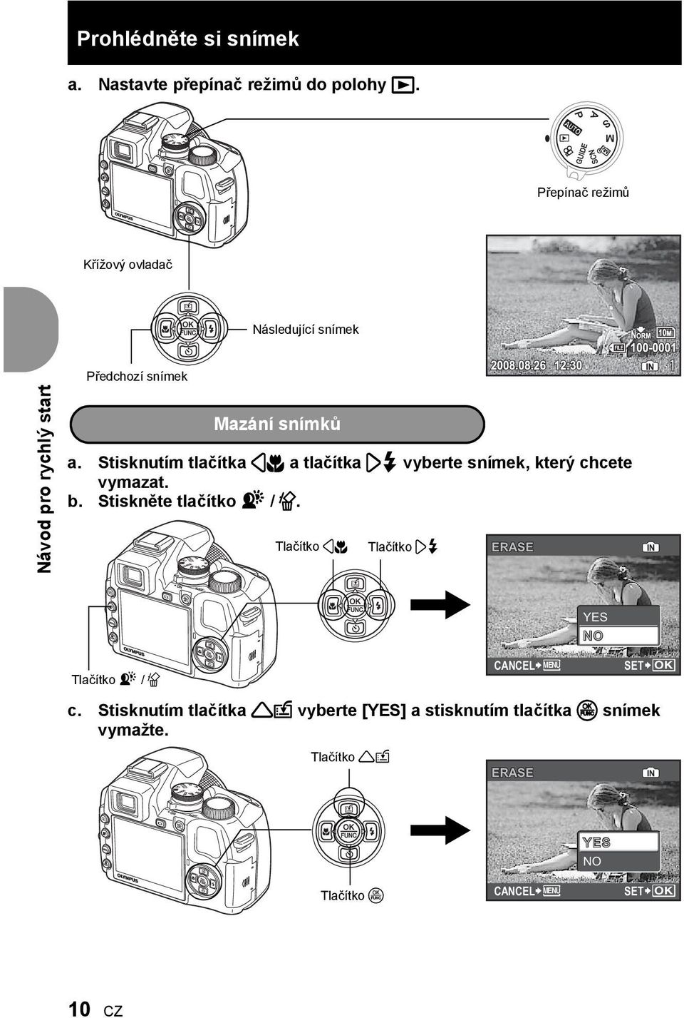 Stisknutím tlačítka 4& a tlačítka 3# vyberte snímek, který chcete vymazat. b. Stiskněte tlačítko f / S.