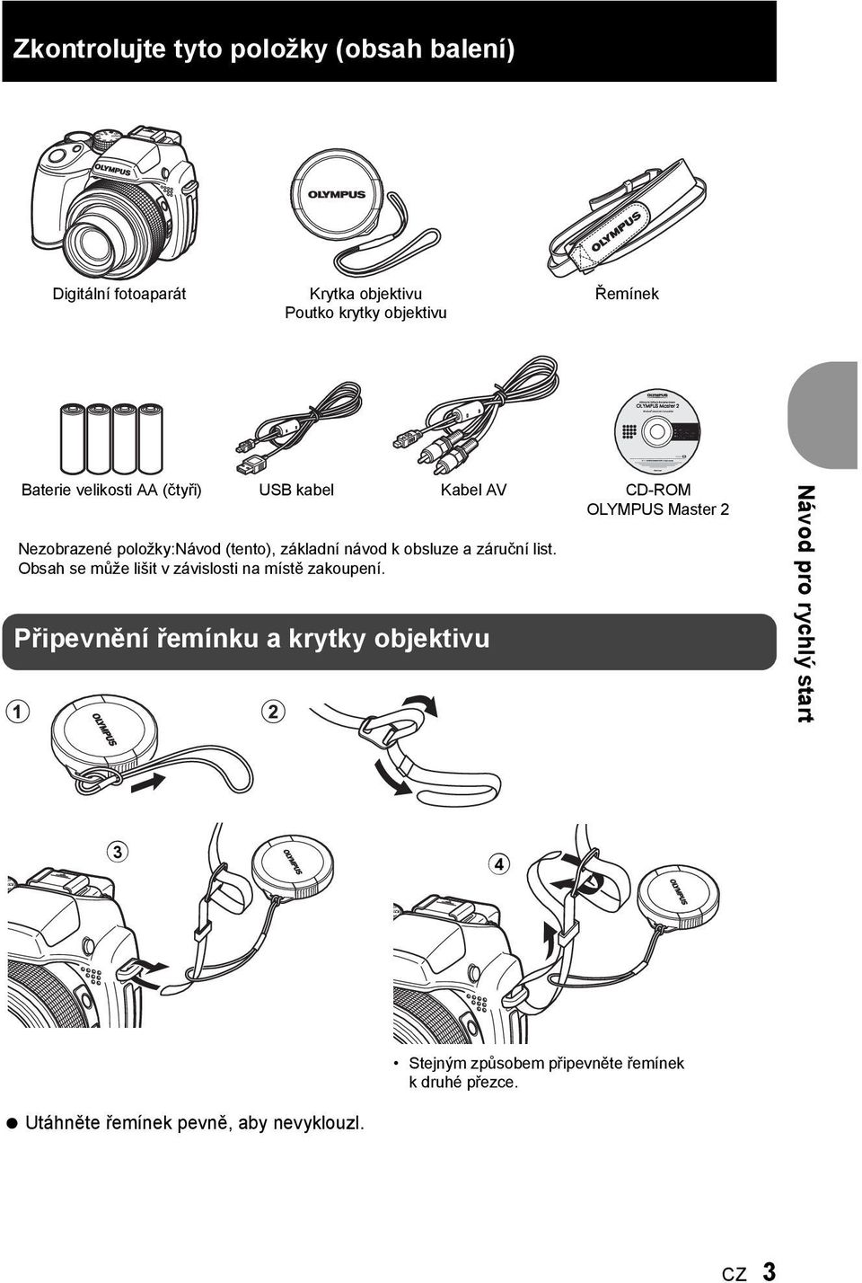 obsluze a záruční list. Obsah se může lišit v závislosti na místě zakoupení.