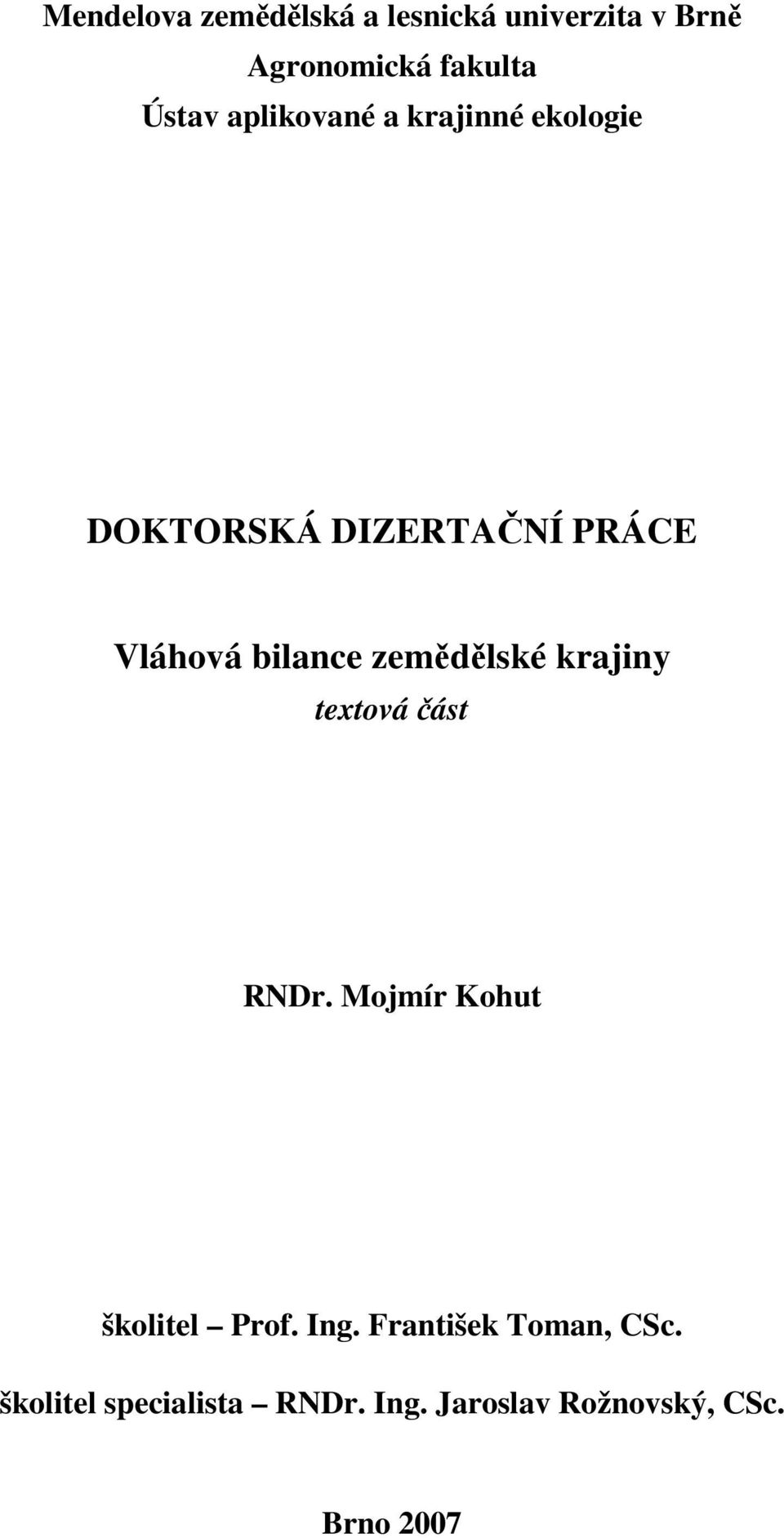 zemědělské krajiny textová část RNDr. Mojmír Kohut školitel Prof. Ing.