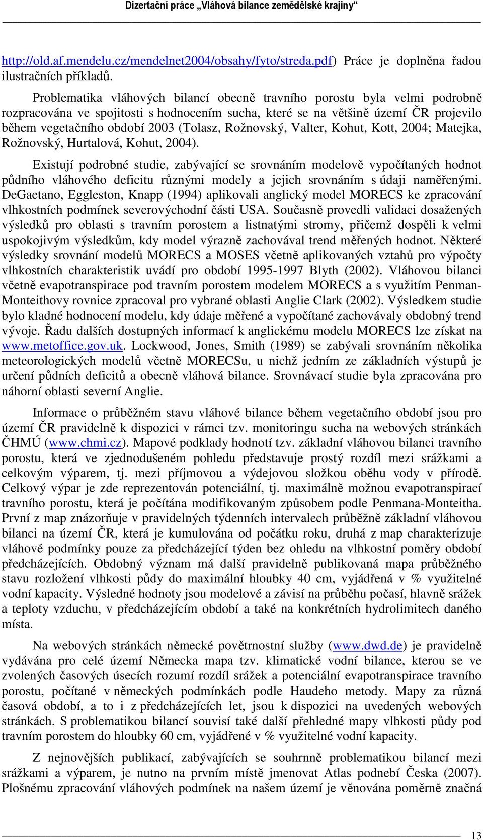 Rožnovský, Valter, Kohut, Kott, 24; Matejka, Rožnovský, Hurtalová, Kohut, 24).