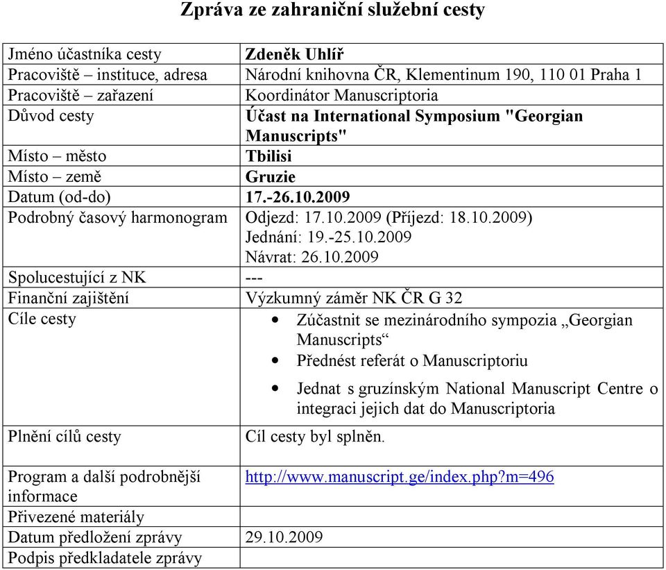 2009 Podrobný časový harmonogram Odjezd: 17.10.