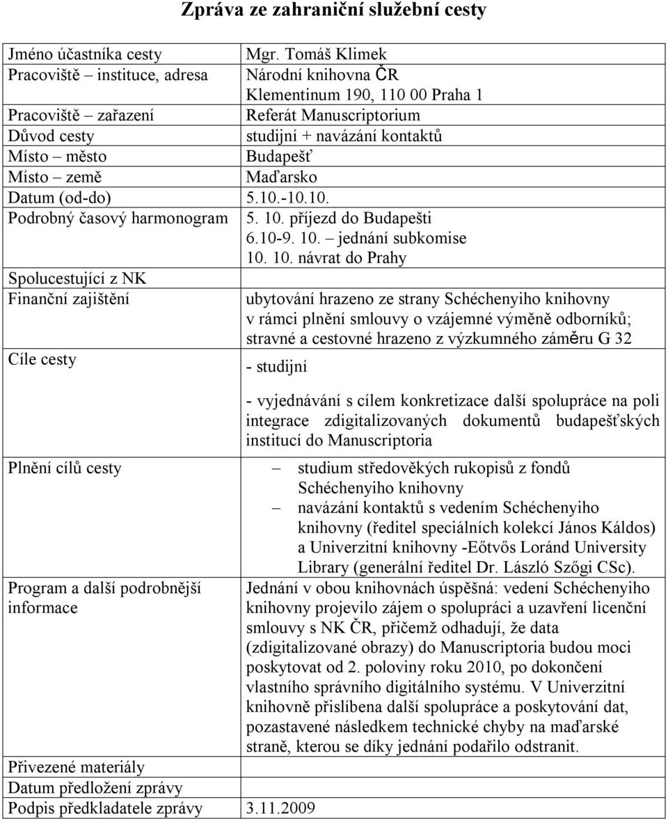 10. příjezd do Budapešti 6.10-9. 10.