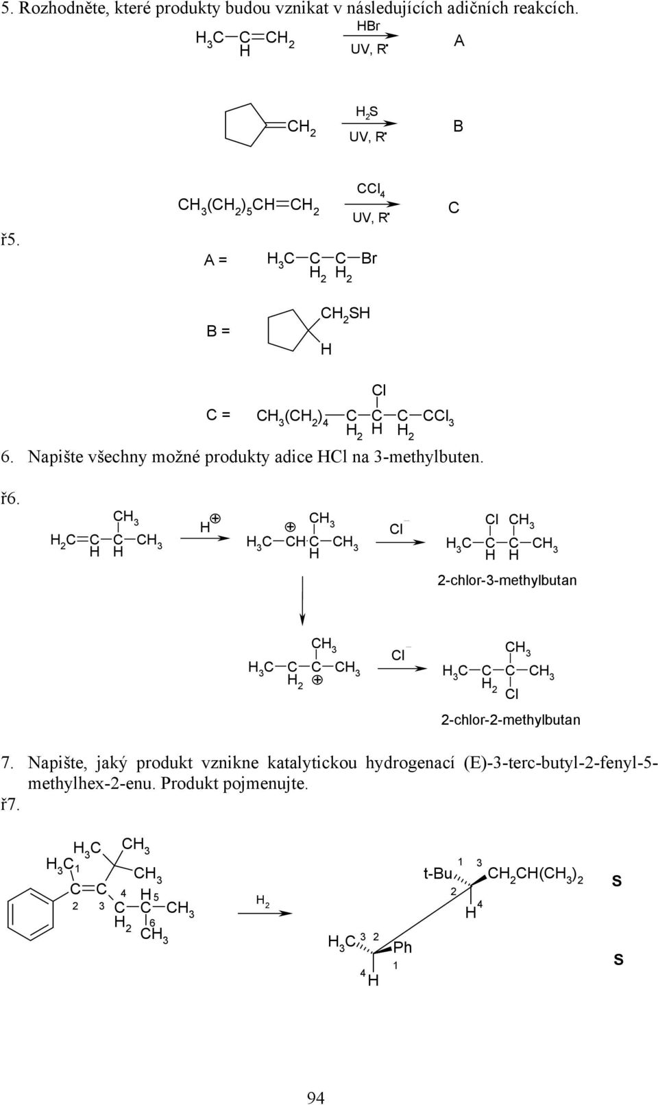 Napište všechny možné produkty adice l na methylbuten. ř6.