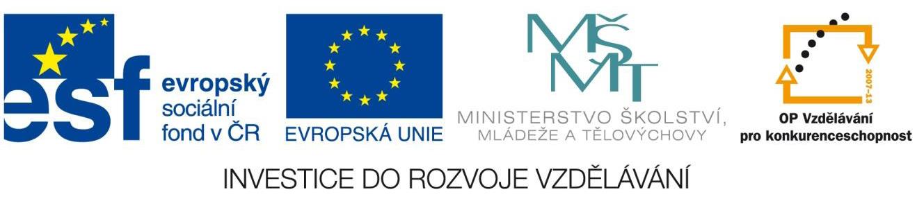 Tento materiál byl vytvořen v rámci projektu Operačního programu Projekt MŠMT ČR Číslo projektu Název projektu Klíčová aktivita Vzdělávání pro konkurenceschopnost EU PENÍZE ŠKOLÁM CZ.1.07/1.4.00/21.